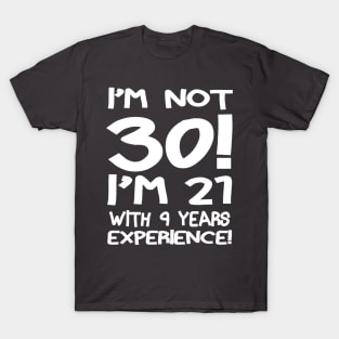 I'M Not 30! T-Shirt